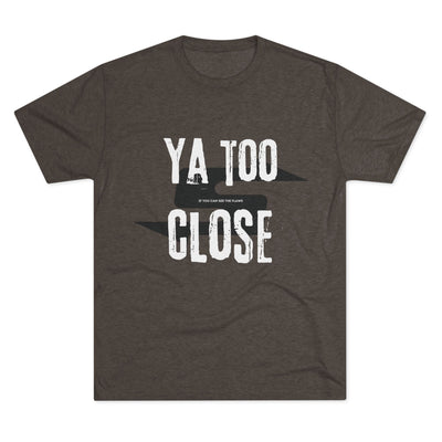 Funny Graphic Tee: Ya Too Close side view